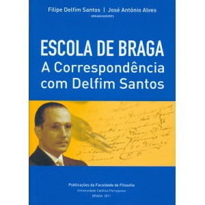 Escola de Braga - A correspond&ecirc;ncia com Delfim Santos