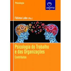Psicologia do Trabalho e das Organizações: Contributos
