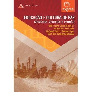 Educação e Cultura de Paz: Memória, Verdade e Perdão