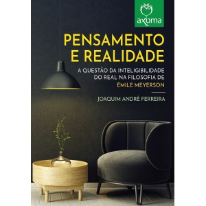 Pensamento e Realidade: A Quest&atilde;o da Inteligibilidade do Real na Filosofia de &Eacute;mile Meyerson